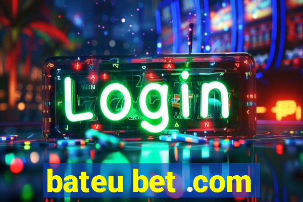 bateu bet .com